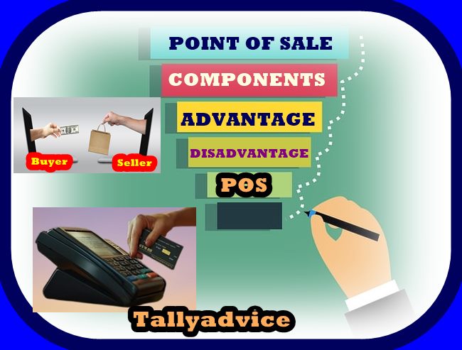 POINT OF SALE -MEANING COMPONENTS AND BENEFIT
